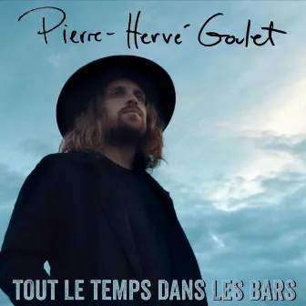 Tout le temps dans les bars by Pierre-Hervé Goulet