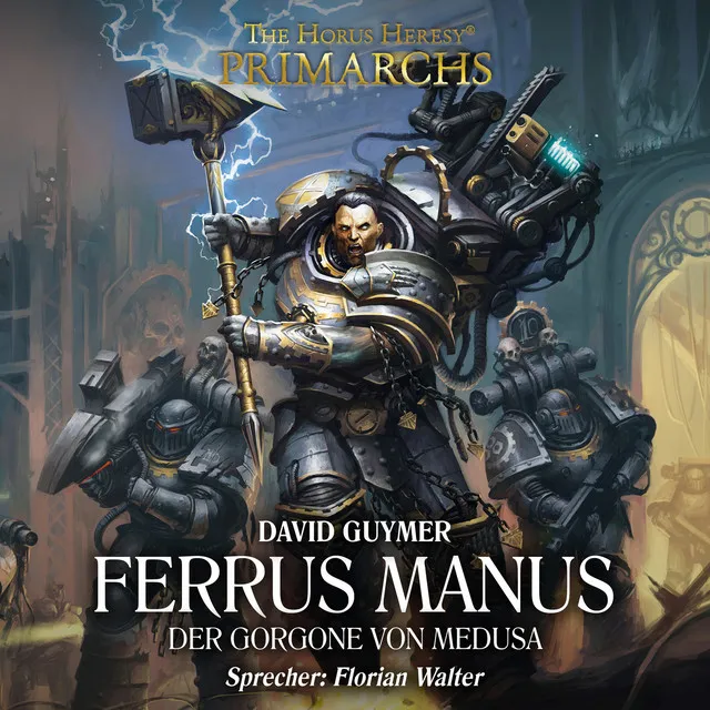 Kapitel 8 - Ferrus Manus - Der Gorgone von Medusa - The Horus Heresy: Primarchs 7