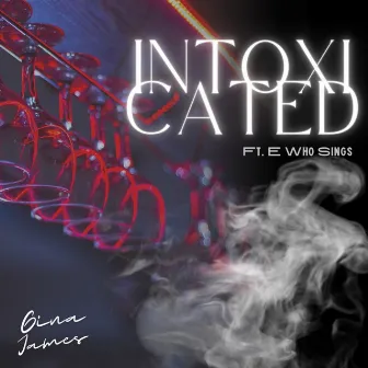 Intoxicated by Gina James