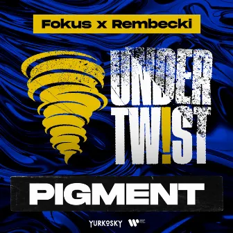 PIGMENT by UNDER TWIST