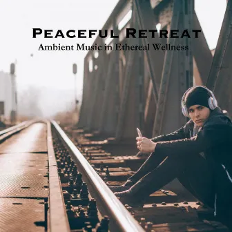 Peaceful Retreat: Ambient Music in Ethereal Wellness by Novo Talos