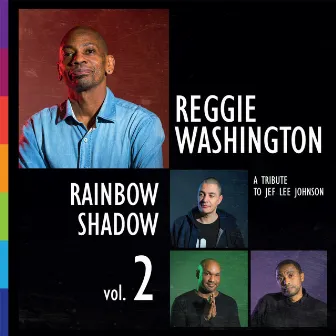 Rainbow Shadow - Volume 2 (A Tribute to Jef Lee Johnson) by Reggie Washington