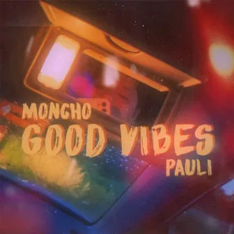 Good Vibes by Moncho L