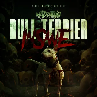 BULL TERRIER (INSANE) by Priest Muzik