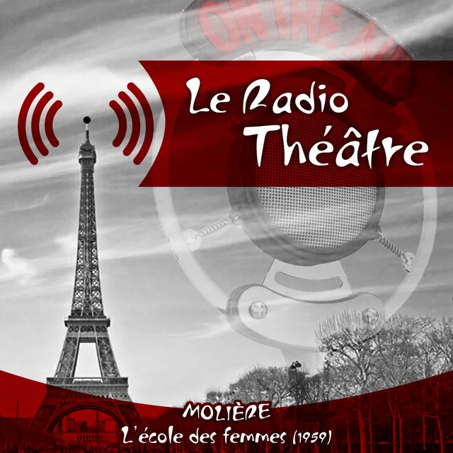 Le Radio Théâtre, Molière: L'école des femmes (1959)