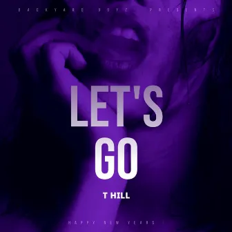 Let's Go by T Hill