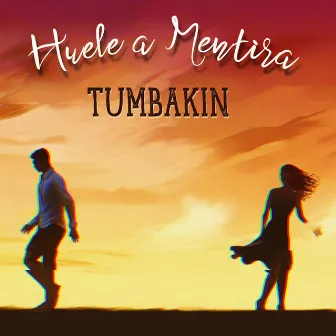 Huele a Mentira by TUMBAKIN