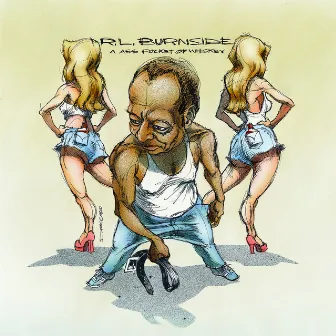 A Ass Pocket of Whiskey by R.L. Burnside