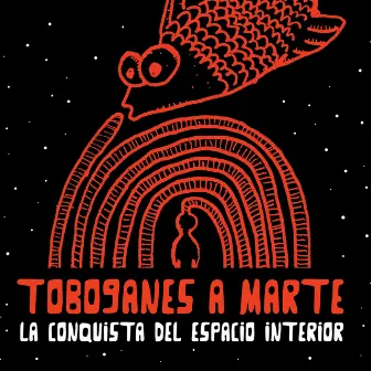 La Conquista del Espacio Interior by Toboganes a Marte