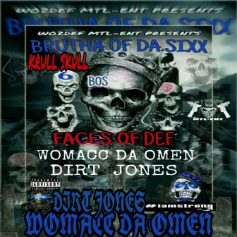 Brutha of Da Sixx Faces of Def by Womacc Da Omen