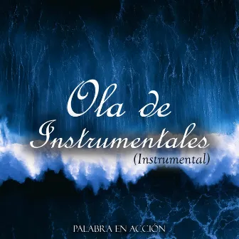 Ola De Instrumentales (Instrumental) by Palabra en Acción