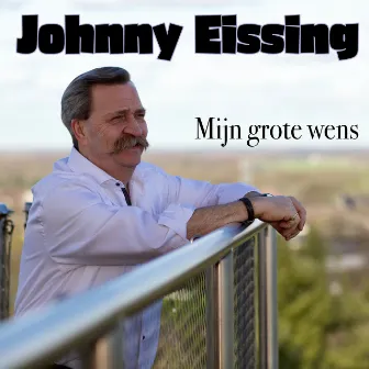 Mijn grote wens by Johnny Eissing