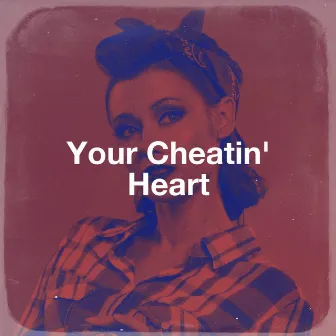 Your Cheatin' Heart by Unknown Artist