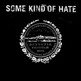 Some Kind Of Hate by Some Kind Of Hate