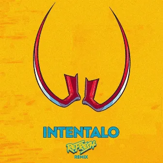 Intentalo (Guaracha Remix) by Refresh