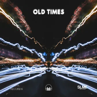 Old Times 3.0 by SLME