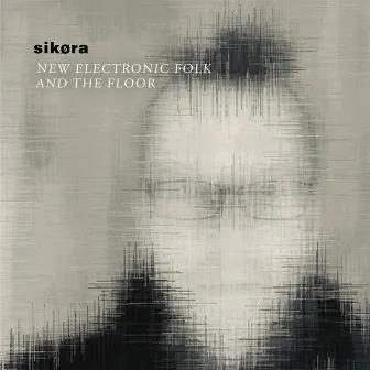 New Electronic Folk and the Floor by Sikora