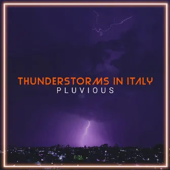 Thunderstorms In Italy by Pluvious