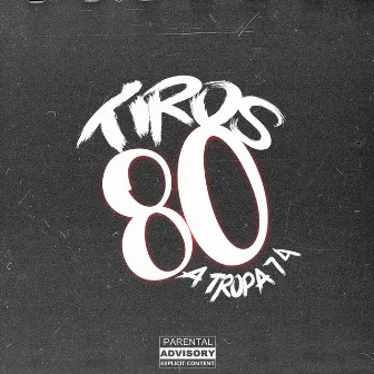 80 Tiros by A Tropa 74