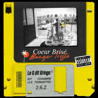 Cœur Brisé, Banger Triste by Le G dit Gringo