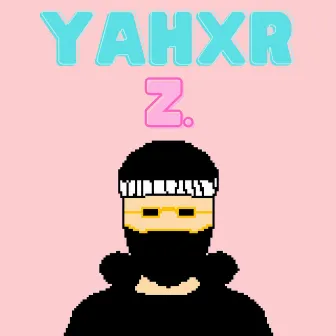 Z by Yahxr