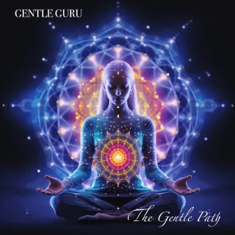 The Gentle Path by Gentle Guru