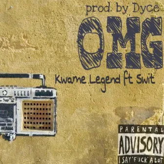 OMG by Kwame Legend