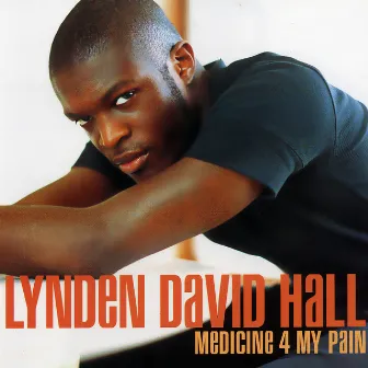 Medicine 4 My Pain by Lynden David Hall