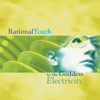 To the Goddess Electricity by Rational Youth