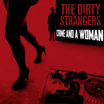 Crime and a Woman by The Dirty Strangers