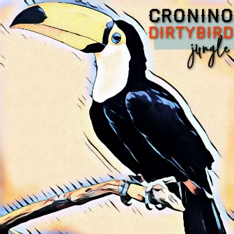 Dirtybird Jungle by CROniNO