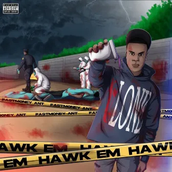 Hawk Em by Fastmoney Ant