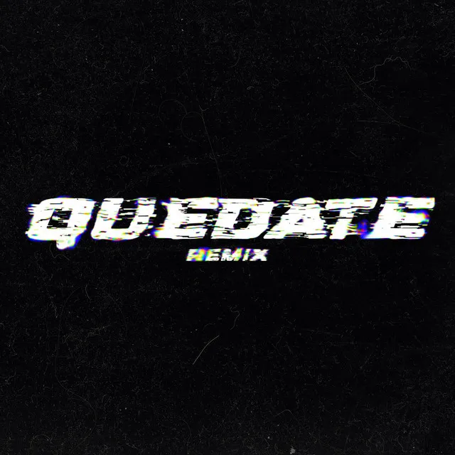 Quedate - REMIX