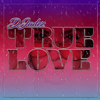 True Love by Djadez