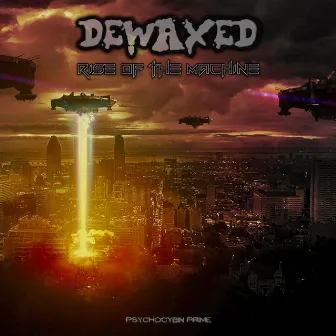 Rise Of The Machine by DEWAXED