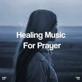 Healing Music For Prayer by Healing Chakra Collective