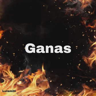 Ganas by LuismiH