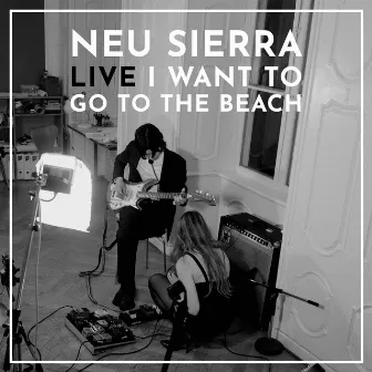 I Want to Go to the Beach (Live) by Neu Sierra