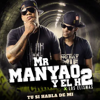 Tu Si Habla De Mi by Mr Manyao