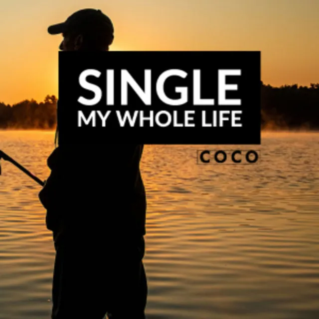 Single My Who Life