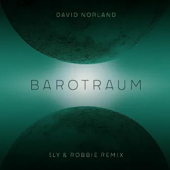 Barotraum (Sly & Robbie Remix) by David Norland