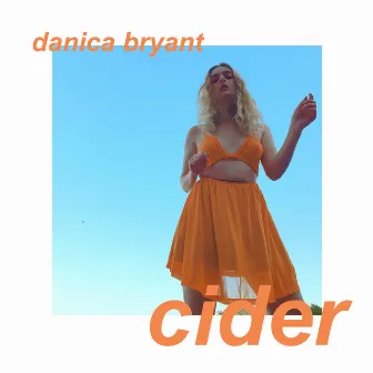 Cider by Danica Bryant