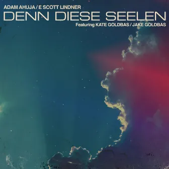 Denn Diese Seelen by Adam Ahuja