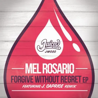 Forgive Without Regret EP by Mel Rosario