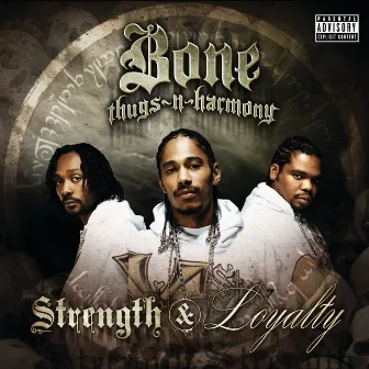 Strength & Loyalty by Bone Thugs-N-Harmony