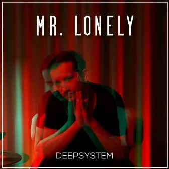 Mr. Lonely by DEEPSYSTEM