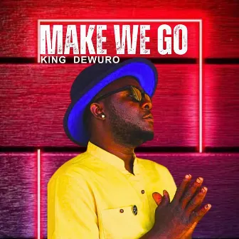 Make We Go by King Dewuro