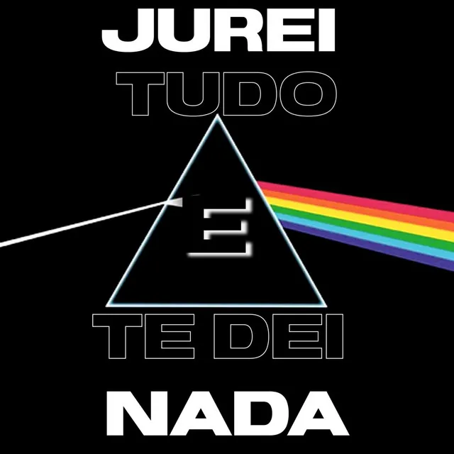 Jurei Tudo e Te Dei Nada