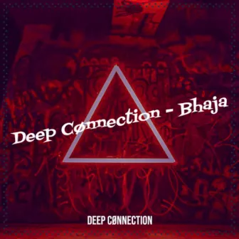 Bhaja by DEEP CØNNECTION