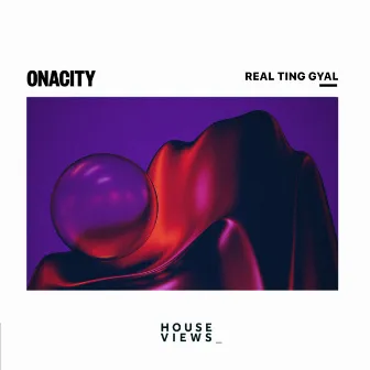 Real Ting Gyal by Onacity